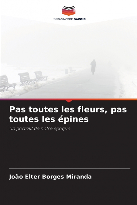 Pas toutes les fleurs, pas toutes les épines