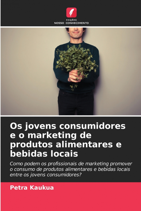 Os jovens consumidores e o marketing de produtos alimentares e bebidas locais