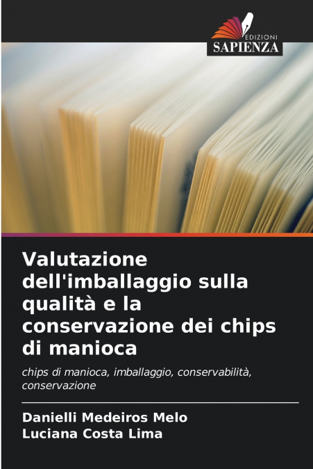 Valutazione dell’imballaggio sulla qualità e la conservazione dei chips di manioca