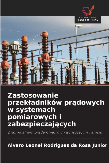 Zastosowanie przekładników prądowych w systemach pomiarowych i zabezpieczających