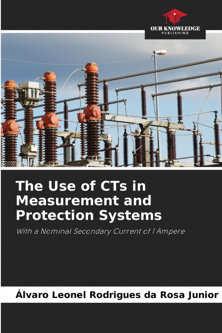 The Use of CTs in Measurement and Protection Systems