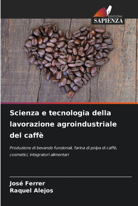 Scienza e tecnologia della lavorazione agroindustriale del caffè