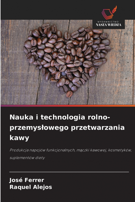 Nauka i technologia rolno-przemysłowego przetwarzania kawy