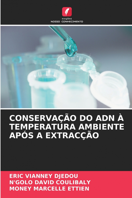CONSERVAÇÃO DO ADN À TEMPERATURA AMBIENTE APÓS A EXTRACÇÃO