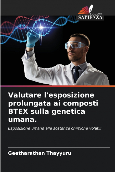 Valutare l’esposizione prolungata ai composti BTEX sulla genetica umana.