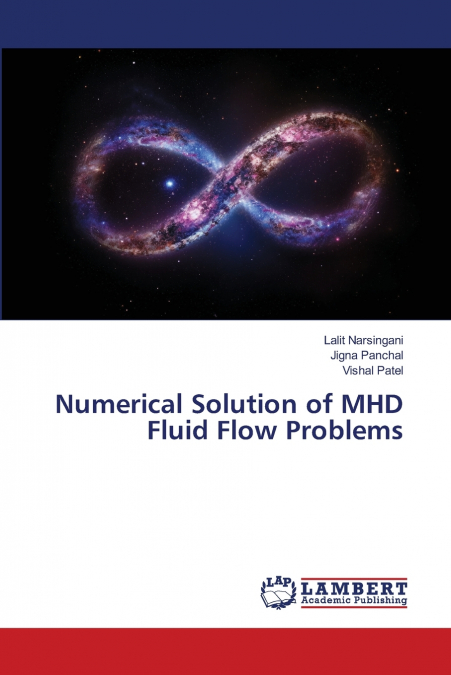 Numerical Solution of MHD Fluid Flow Problems