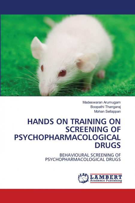 HANDS ON TRAINING ON SCREENING OF PSYCHOPHARMACOLOGICAL DRUGS