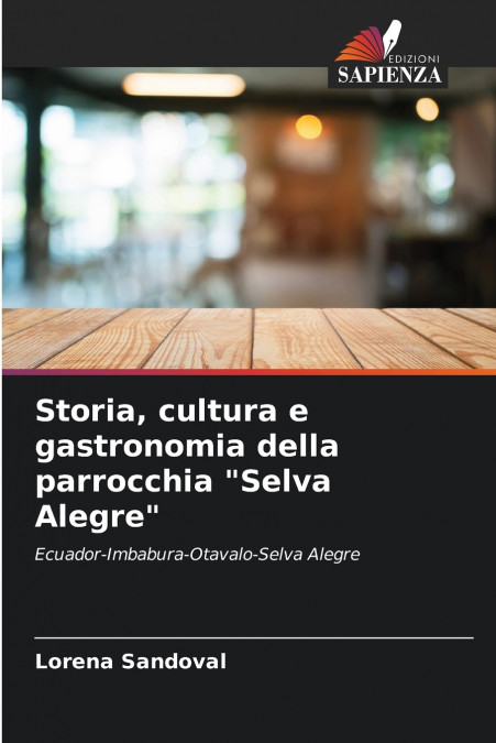 Storia, cultura e gastronomia della parrocchia 'Selva Alegre'