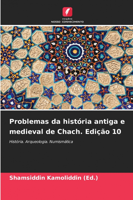 Problemas da história antiga e medieval de Chach. Edição 10