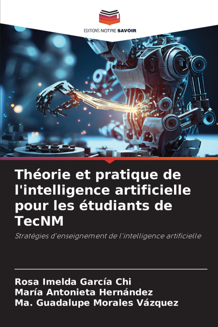 Théorie et pratique de l’intelligence artificielle pour les étudiants de TecNM