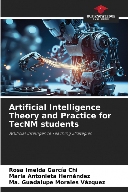 Artificial Intelligence Theory and Practice for TecNM students