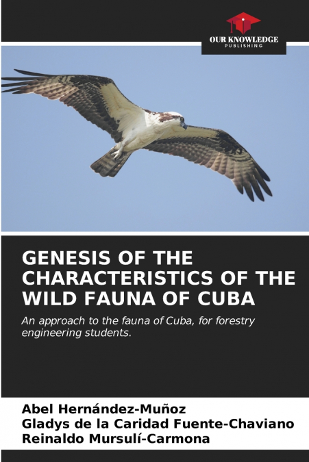 GENESIS OF THE CHARACTERISTICS OF THE WILD FAUNA OF CUBA