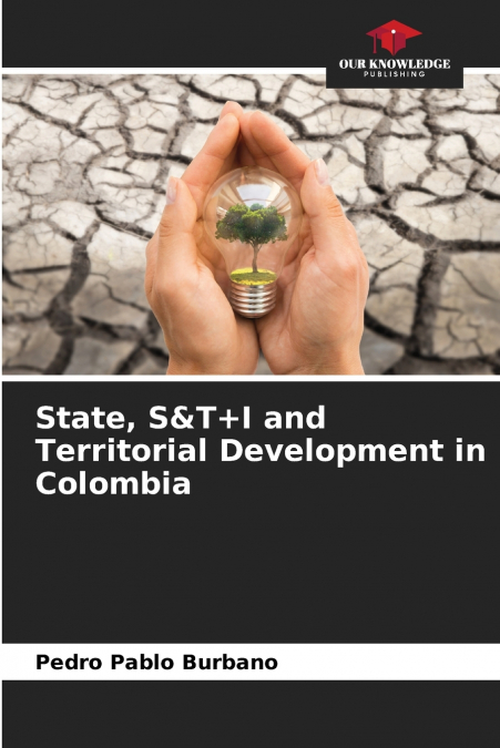 State, S&T+I and Territorial Development in Colombia