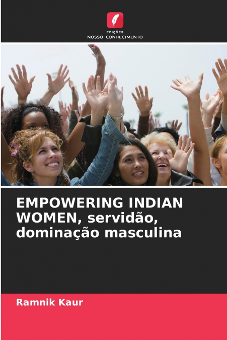 EMPOWERING INDIAN WOMEN, servidão, dominação masculina