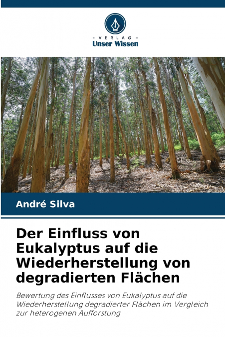 Der Einfluss von Eukalyptus auf die Wiederherstellung von degradierten Flächen