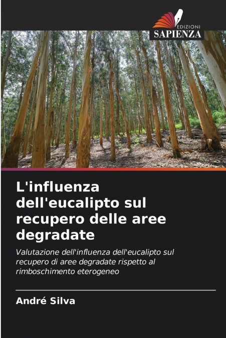 L’influenza dell’eucalipto sul recupero delle aree degradate