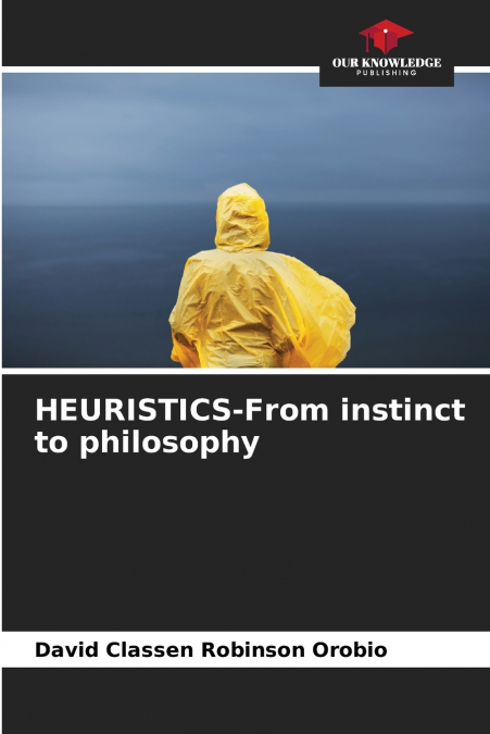 HEURISTICS-From instinct to philosophy