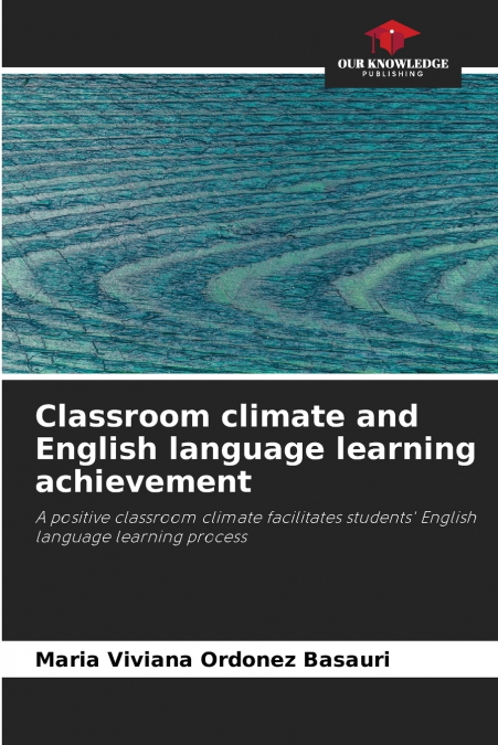 Classroom climate and English language learning achievement
