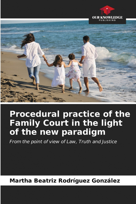 Procedural practice of the Family Court in the light of the new paradigm