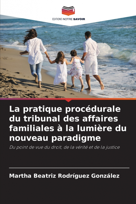 La pratique procédurale du tribunal des affaires familiales à la lumière du nouveau paradigme