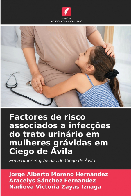 Factores de risco associados a infecções do trato urinário em mulheres grávidas em Ciego de Ávila
