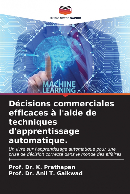 Décisions commerciales efficaces à l’aide de techniques d’apprentissage automatique.