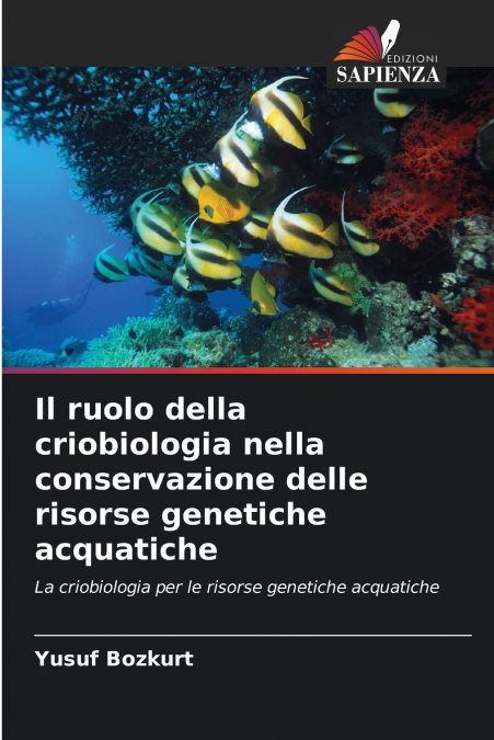 Il ruolo della criobiologia nella conservazione delle risorse genetiche acquatiche