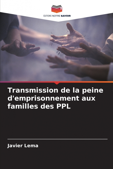 Transmission de la peine d’emprisonnement aux familles des PPL