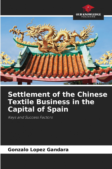 Settlement of the Chinese Textile Business in the Capital of Spain