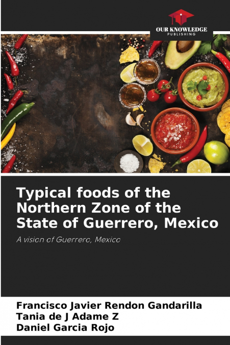 Typical foods of the Northern Zone of the State of Guerrero, Mexico