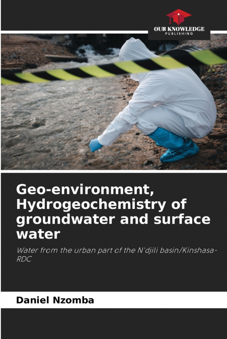 Geo-environment, Hydrogeochemistry of groundwater and surface water