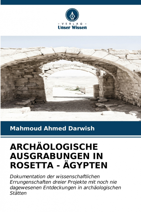 ARCHÄOLOGISCHE AUSGRABUNGEN IN ROSETTA - ÄGYPTEN