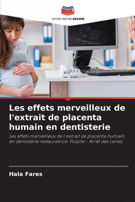 Les effets merveilleux de l’extrait de placenta humain en dentisterie