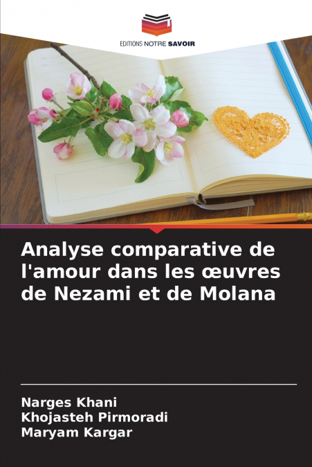 Analyse comparative de l’amour dans les œuvres de Nezami et de Molana