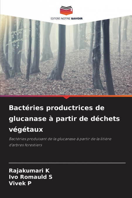 Bactéries productrices de glucanase à partir de déchets végétaux