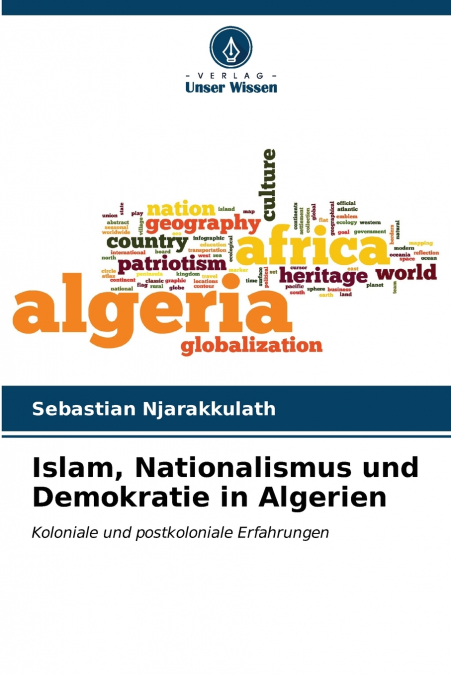 Islam, Nationalismus und Demokratie in Algerien