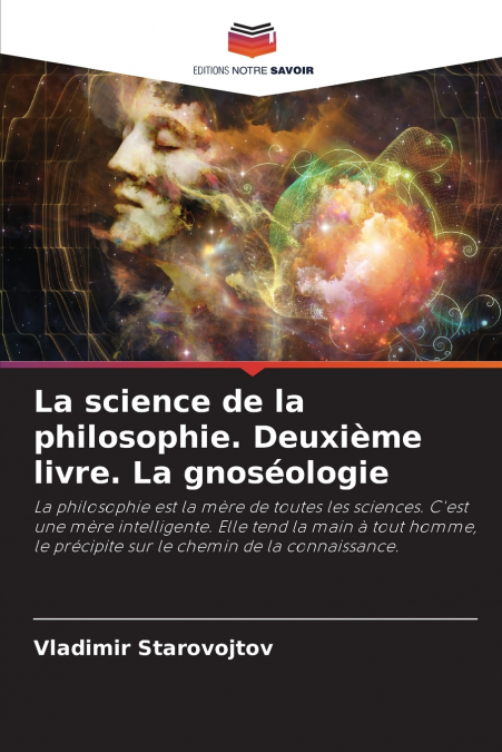 La science de la philosophie. Deuxième livre. La gnoséologie