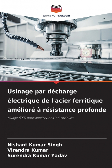 Usinage par décharge électrique de l’acier ferritique amélioré à résistance profonde