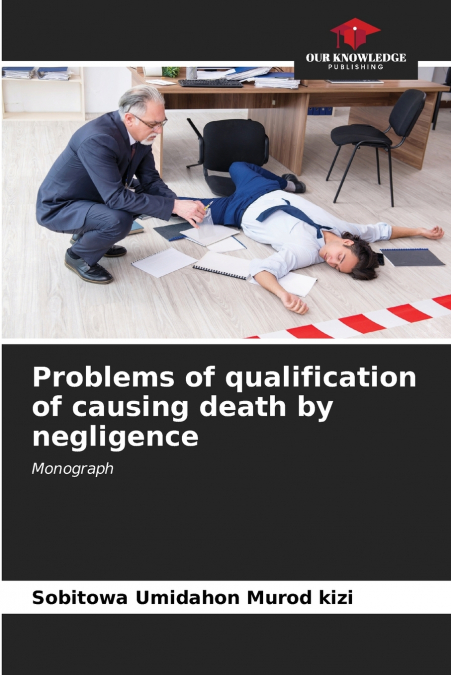 Problems of qualification of causing death by negligence