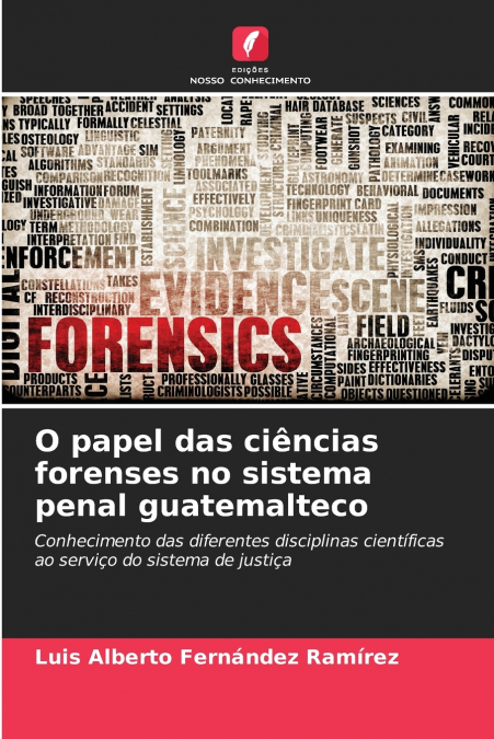 O papel das ciências forenses no sistema penal guatemalteco