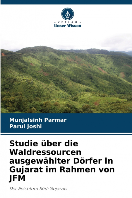 Studie über die Waldressourcen ausgewählter Dörfer in Gujarat im Rahmen von JFM