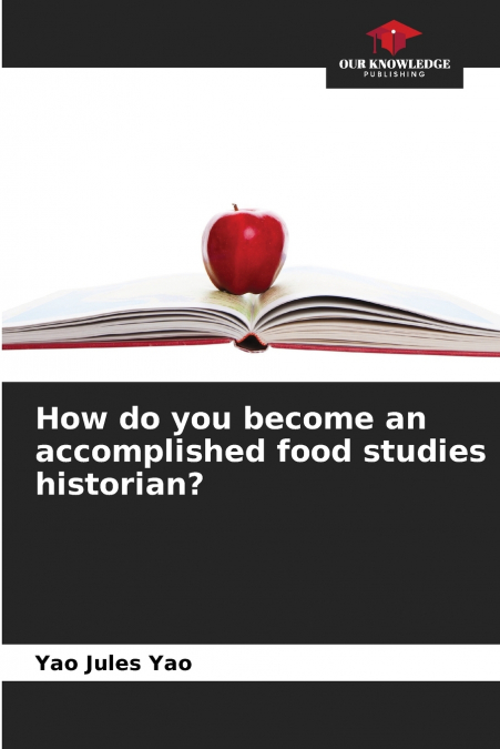 How do you become an accomplished food studies historian?