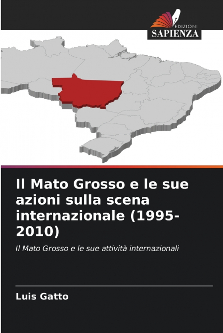 Il Mato Grosso e le sue azioni sulla scena internazionale (1995-2010)