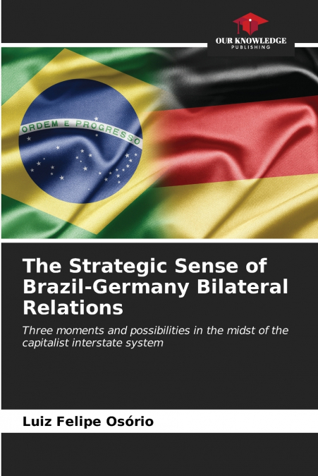 The Strategic Sense of Brazil-Germany Bilateral Relations