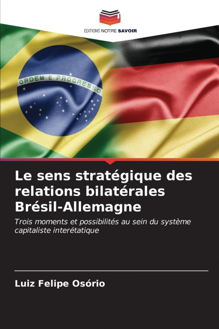 Le sens stratégique des relations bilatérales Brésil-Allemagne