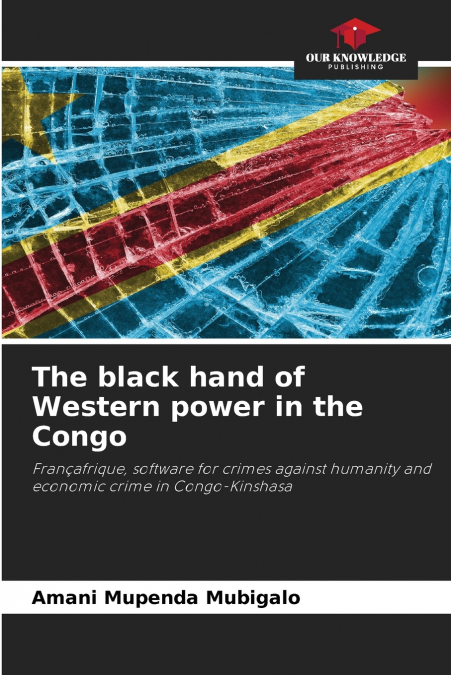 The black hand of Western power in the Congo