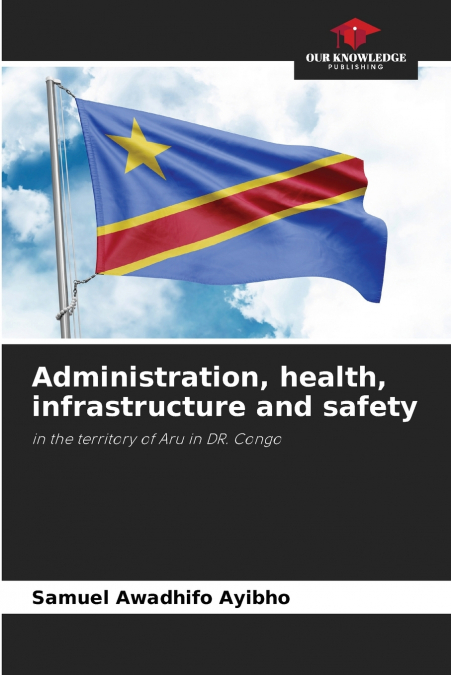 Administration, health, infrastructure and safety