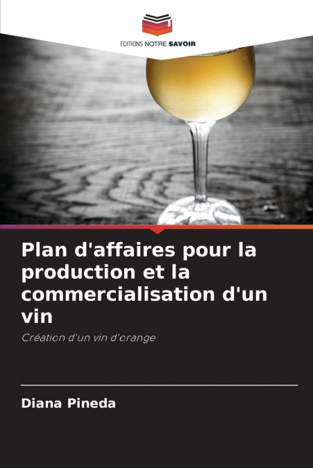 Plan d’affaires pour la production et la commercialisation d’un vin