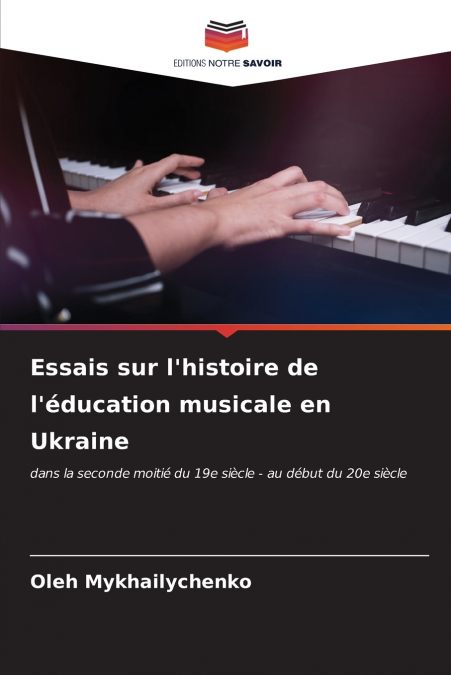 Essais sur l’histoire de l’éducation musicale en Ukraine