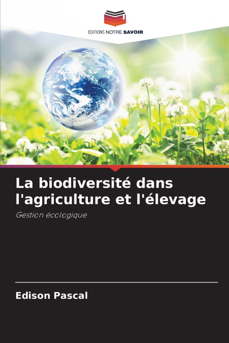 La biodiversité dans l’agriculture et l’élevage